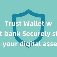 Trust Wallet without bank Securely store your digital assets with Trust Wallet download